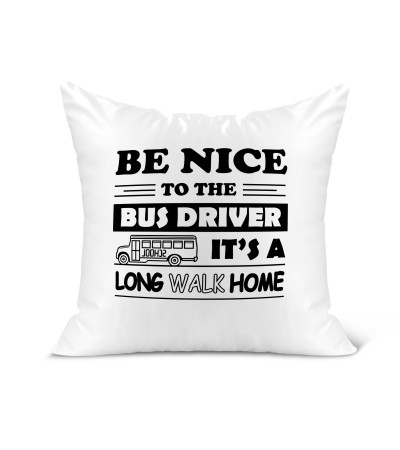 Λινό Μαξιλάρι 40Χ40cm Για Τον Οδηγό Σχολικού Be Nice To The Bus Driver Λινό Μαξιλάρι 40Χ40cm Για Τον Οδηγό Σχολικού Be Nice To The Bus Driver