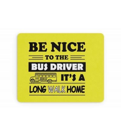 Υφασμάτινο Mouse Pad 18X23cm Για Τον Οδηγό Σχολικού Be Nice To The Bus Driver Υφασμάτινο Mouse Pad 18X23cm Για Τον Οδηγό Σχολικού Be Nice To The Bus Driver