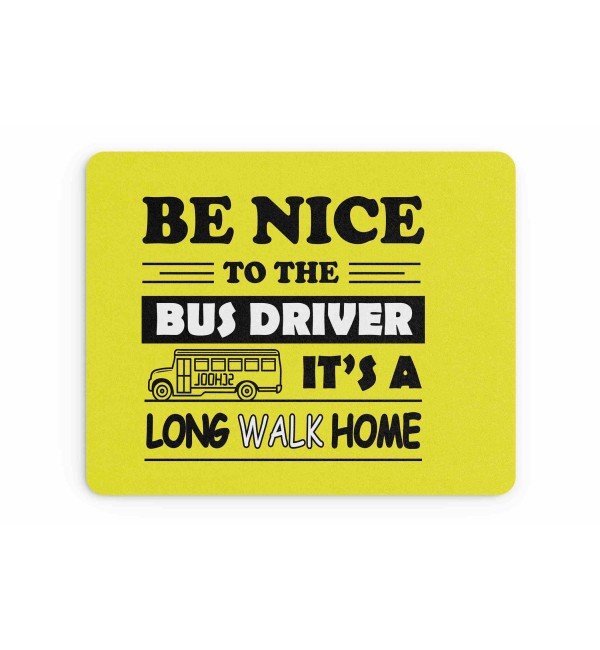 Υφασμάτινο Mouse Pad 18X23cm Για Τον Οδηγό Σχολικού Be Nice To The Bus Driver