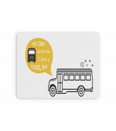 Υφασμάτινο Mouse Pad 18X23cm Για Τον Οδηγό Σχολικού You Can't Scare Me  Υφασμάτινο Mouse Pad 18X23cm Για Τον Οδηγό Σχολικού You Can't Scare Me